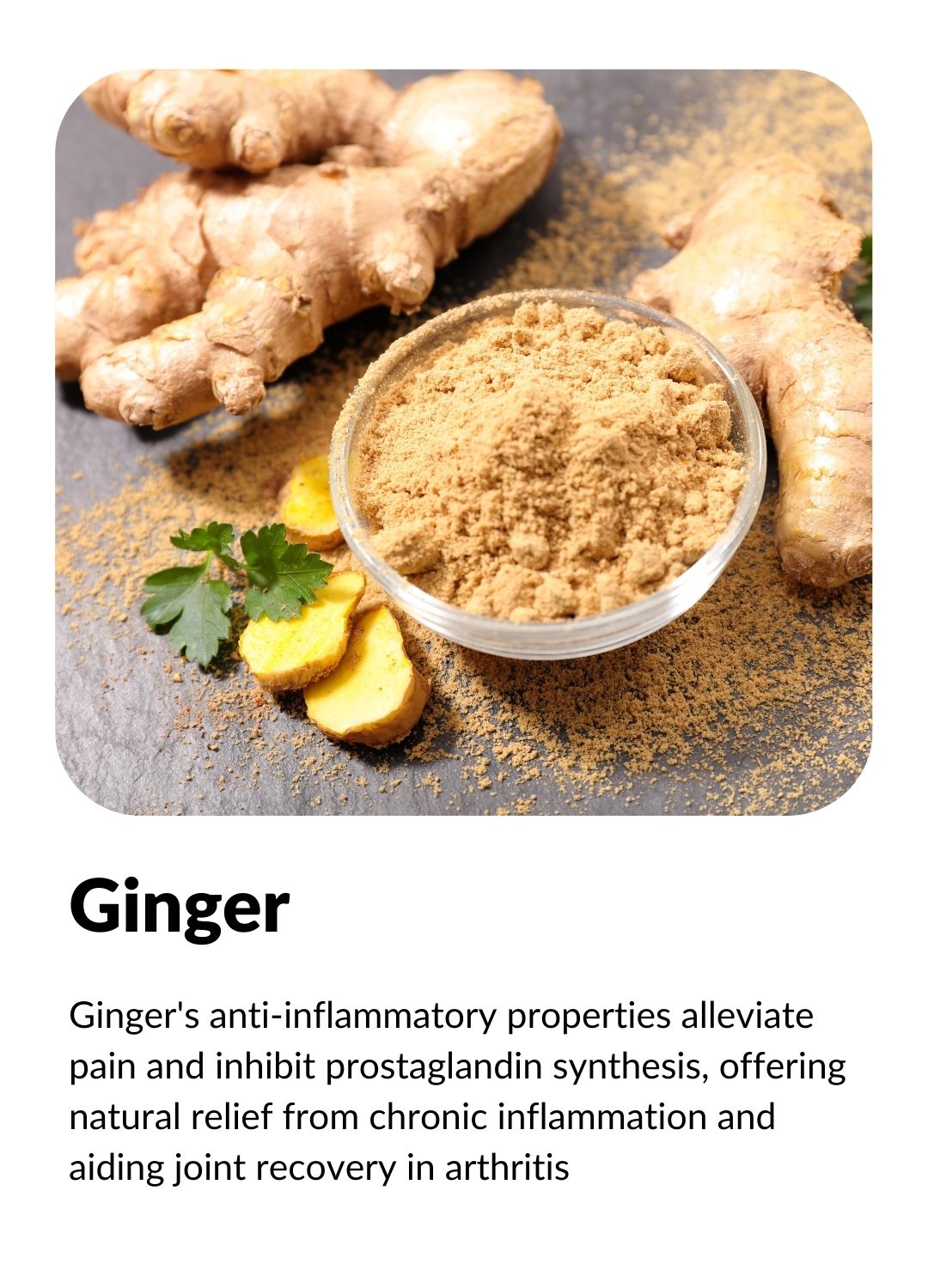 GINGER: Lowers Chronic Inflammation and helps in joint recovery in arthritis